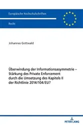 Book cover of Ueberwindung der Informationsasymmetrie – Staerkung des Private Enforcement durch die Umsetzung des Kapitels II der Richtlinie 2014/104/EU? by Unknown