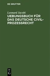 Book cover of Uebungsbuch für das deutsche Civilprozessrecht (2nd ed.) by Leonard Jacobi