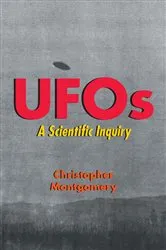 Book cover of UFOs - A Scientific Inquiry by Christopher Montgomery