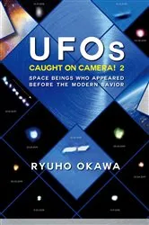 Book cover of UFOs Caught on Camera! 2 by Ryuho Okawa