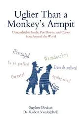 Book cover of Uglier Than a Monkey's Armpit by Stephen Dodson