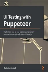 Book cover of UI Testing with Puppeteer by Dario Kondratiuk