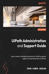 Book cover of UiPath Administration and Support Guide by Arun Kumar Asokan