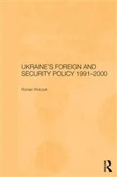 Book cover of Ukraine's Foreign and Security Policy 1991-2000 by Roman Wolczuk