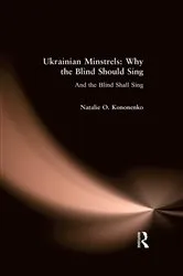 Book cover of Ukrainian Minstrels: Why the Blind Should Sing by Natalie O. Kononenko