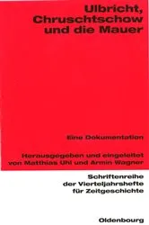 Book cover of Ulbricht, Chruschtschow und die Mauer by Matthias Uhl