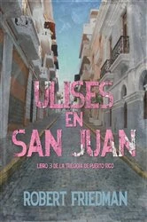 Book cover of Ulises en San Juan by Robert Friedman