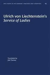 Book cover of Ulrich von Liechtenstein's Service of Ladies by J. W. Thomas
