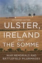 Book cover of Ulster, Ireland and the Somme by Catherine Switzer