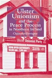 Book cover of Ulster Unionism and the Peace Process in Northern Ireland by C. Farrington