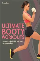 Book cover of Ultimate Booty Workouts by Tamara Grand