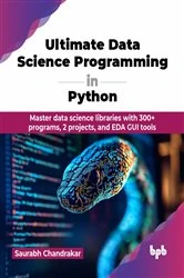 Book cover of Ultimate Data Science Programming in Python by Saurabh Chandrakar