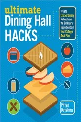 Book cover of Ultimate Dining Hall Hacks by Priya Krishna