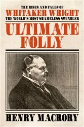 Book cover of Ultimate Folly by Henry Macrory