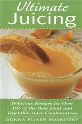 Book cover of Ultimate Juicing by Donna Pliner Rodnitzky
