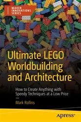 Book cover of Ultimate LEGO Worldbuilding and Architecture by Mark Rollins