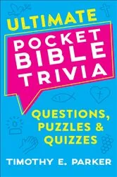 Book cover of Ultimate Pocket Bible Trivia by Timothy E. Parker