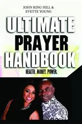 Book cover of ULTIMATE PRAYER HANDBOOK by JOHN KING HILL