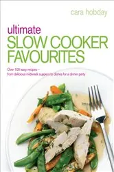 Book cover of Ultimate Slow Cooker Favourites by Cara Hobday