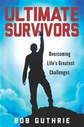 Book cover of Ultimate Survivors by Bob Guthrie