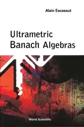 Book cover of Ultrametric Banach Algebras by Alain Escassut