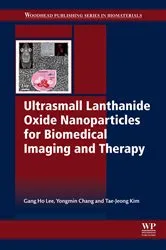 Book cover of Ultrasmall Lanthanide Oxide Nanoparticles for Biomedical Imaging and Therapy by Gang Ho Lee