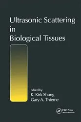 Book cover of Ultrasonic Scattering in Biological Tissues by K. Kirk Shung