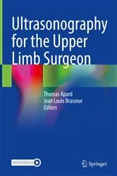 Book cover of Ultrasonography for the Upper Limb Surgeon by Thomas Apard