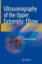 Book cover of Ultrasonography of the Upper Extremity: Elbow by Ferdinando Draghi