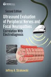 Book cover of Ultrasound Evaluation of Peripheral Nerves and Focal Neuropathies, Second Edition (2nd ed.) by Jeffrey A. Strakowski
