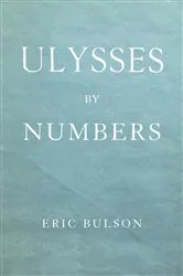 Book cover of Ulysses by Numbers by Eric Jon Bulson