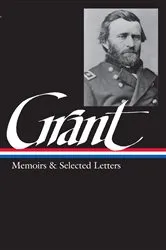 Book cover of Ulysses S. Grant: Memoirs & Selected Letters (LOA #50) by Ulysses S. Grant