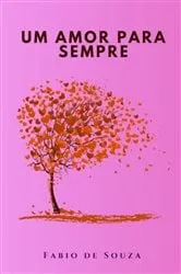 Book cover of Um Amor Para Sempre by Fabio De Souza