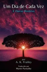 Book cover of Um Dia de Cada Vez by A. K. Frailey