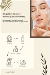 Book cover of Um guia de skincare definitivo para iniciantes by Sana Khalid