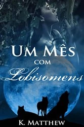 Book cover of Um Mês com Lobisomens by K. Matthew