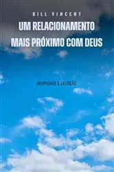 Book cover of Um relacionamento mais próximo com Deus by Bill Vincent