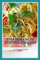 Book cover of Uma Semana De Cozinha Italiana by Claudio Ruggeri