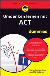 Book cover of Umdenken lernen mit ACT für Dummies by Marie Christine Dekoj