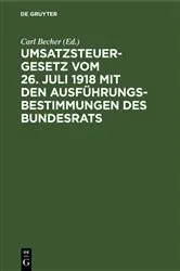 Book cover of Umsatzsteuergesetz vom 26. Juli 1918 mit den Ausführungsbestimmungen des Bundesrats by Unknown