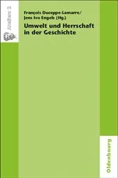 Book cover of Umwelt und Herrschaft in der Geschichte. Environnement et pouvoir: une approche historique by François Duceppe-Lamarre
