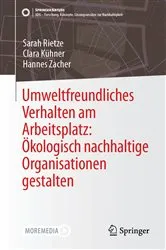 Book cover of Umweltfreundliches Verhalten am Arbeitsplatz: Ökologisch nachhaltige Organisationen gestalten by Sarah Rietze