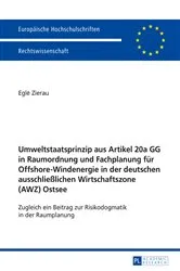 Book cover of Umweltstaatsprinzip aus Artikel 20a GG in Raumordnung und Fachplanung fuer Offshore-Windenergie in der deutschen ausschließlichen Wirtschaftszone (AWZ) Ostsee by Egle Zierau