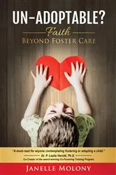 Book cover of Un-Adoptable? Faith Beyond Foster Care by Molony, Janelle,