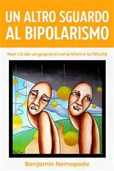 Book cover of Un altro sguardo al bipolarismo by Benjamin Nemopode