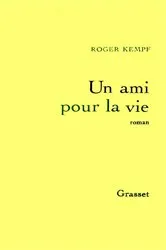Book cover of Un ami pour la vie by Roger Kempf