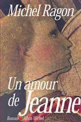 Book cover of Un amour de Jeanne by Michel Ragon