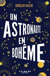 Book cover of Un astronaute en bohême by Jaroslav Kalfar