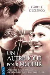 Book cover of Un autre jour pour mourir by Carole Declercq