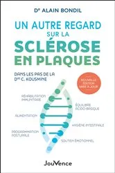 Book cover of Un autre regard sur la Sclérose en Plaques by Alain Bondil